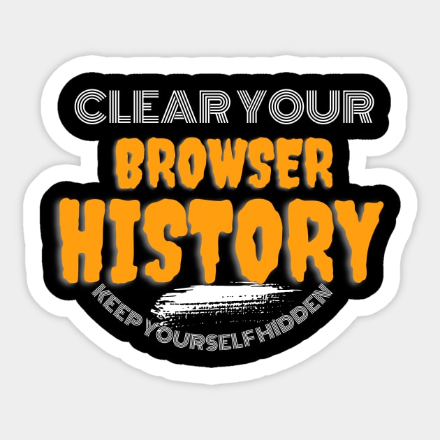 Clear your browser history Sticker by Lovelybrandingnprints